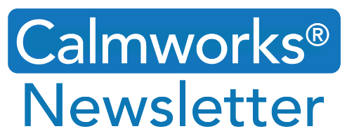 Calmworks® Newsletter